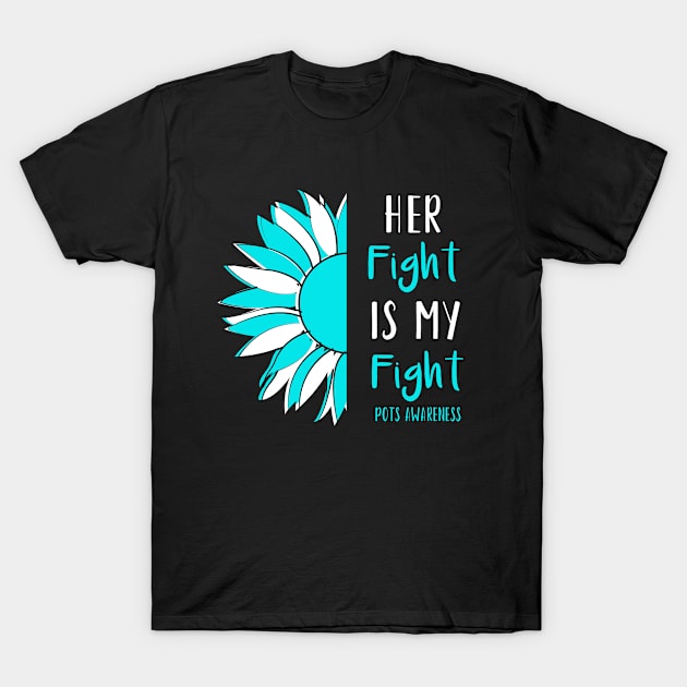 Her Fight Is My Fight POTS Postural Orthostatic Tachycardia Syndrome Awareness T-Shirt by Color Fluffy